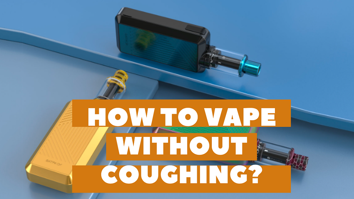How to Hit a Vape Pen Without Coughing? by wismecus Medium