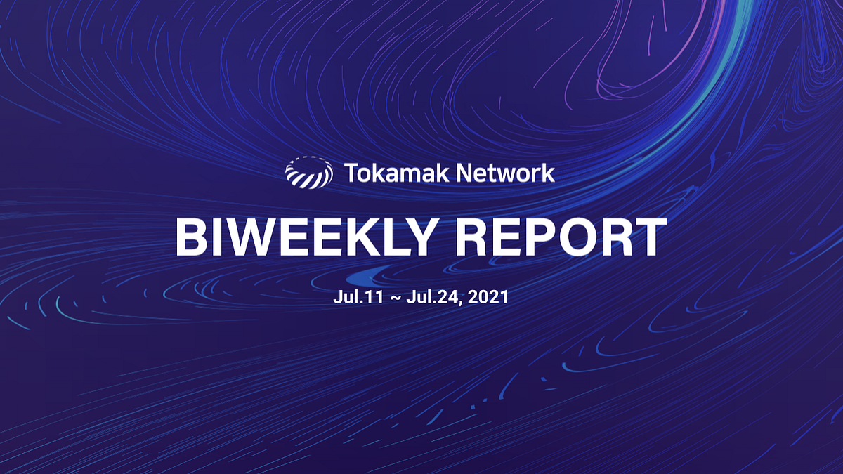 Tokamak Network Biweekly Report #7 [EN/KR] | by Tokamak Network | Tokamak  Network | Medium