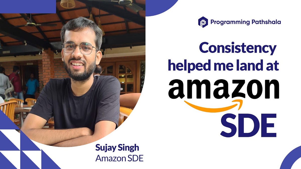 Consistency helped me landing at Amazon SDE by Programming Pathshala