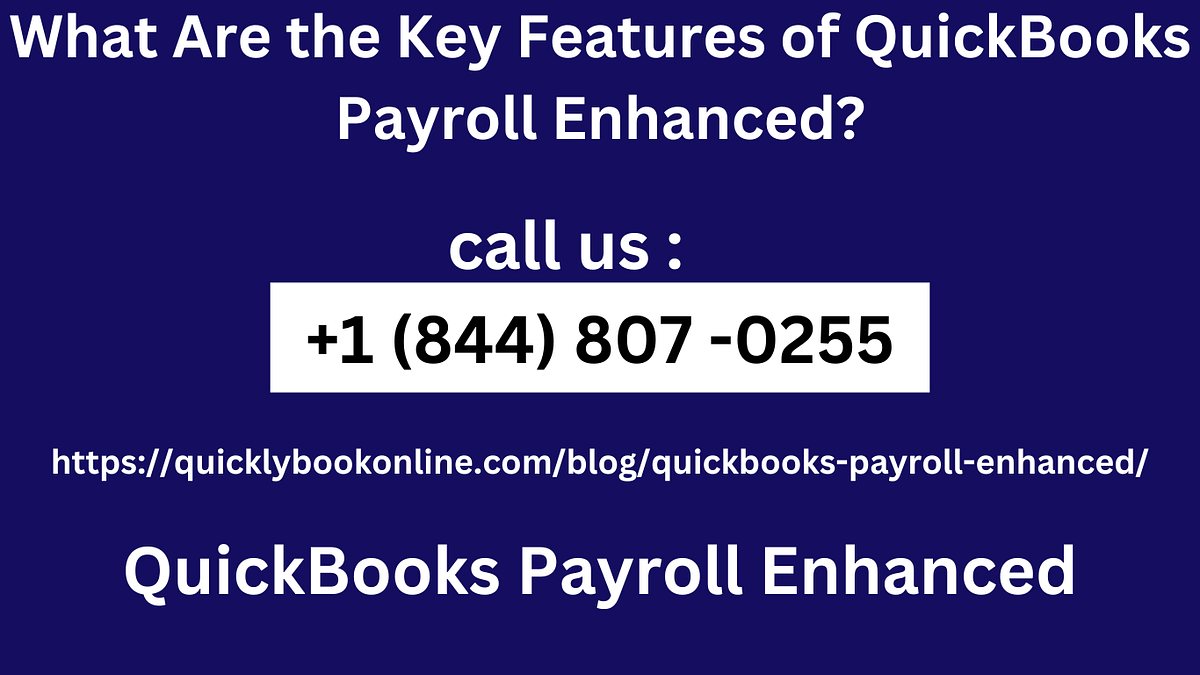 What Are the Key Features of QuickBooks Payroll Enhanced? by Angken