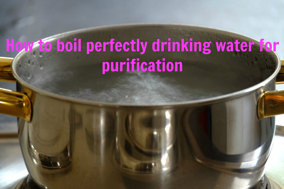 How to boil perfectly drinking water for purification | by Fluoride India |  Medium