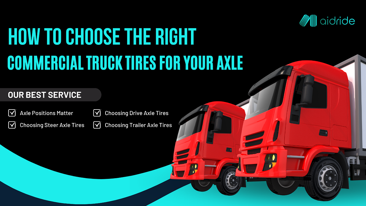 How To Choose The Right Commercial Truck Tires For Your Axle by