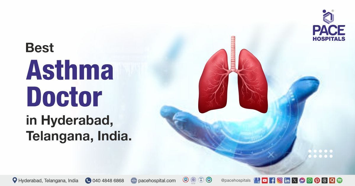 Best Asthma Specialist in Hyderabad — Advanced Care for Better Breathing