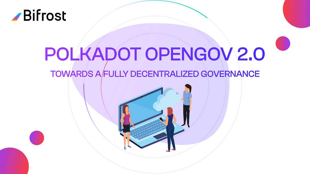Polkadot OpenGov 2.0 - A Model of Decentralized Governance in Public Chains