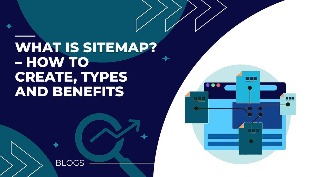 What is a Sitemap? — How To Create, Types And Benefits - Seoboard - Medium