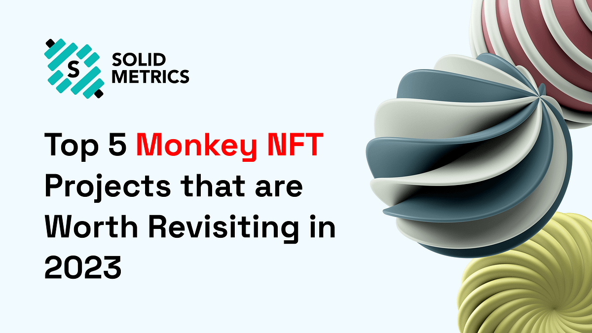 Top 5 Monkey NFT Projects Worth Revisiting | 2023 | Medium