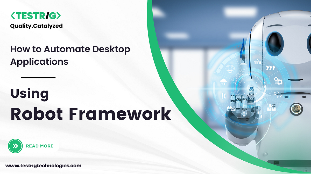 How to Automate Desktop Applications Using Robot Framework by Testrig