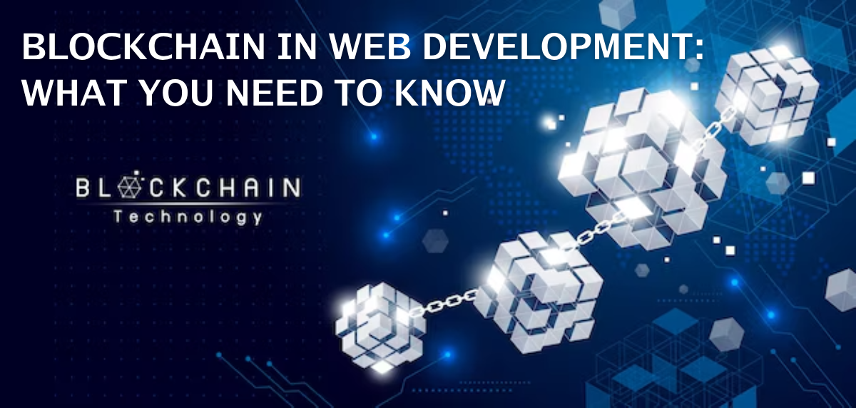 Blockchain in Web Development: What You Need to Know | by ...