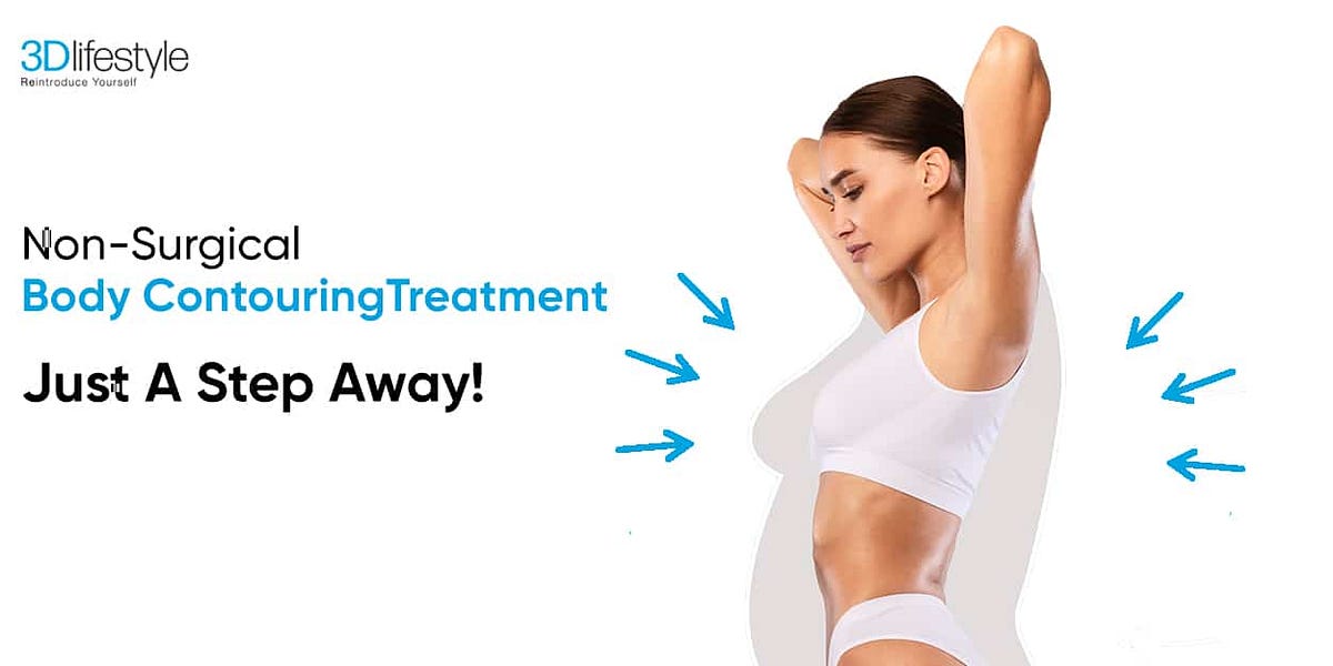 Body Contouring  The Best Unwanted Fat Reduction Treatments 3D Lifestyle  PK - Info Seobacklinker - Medium
