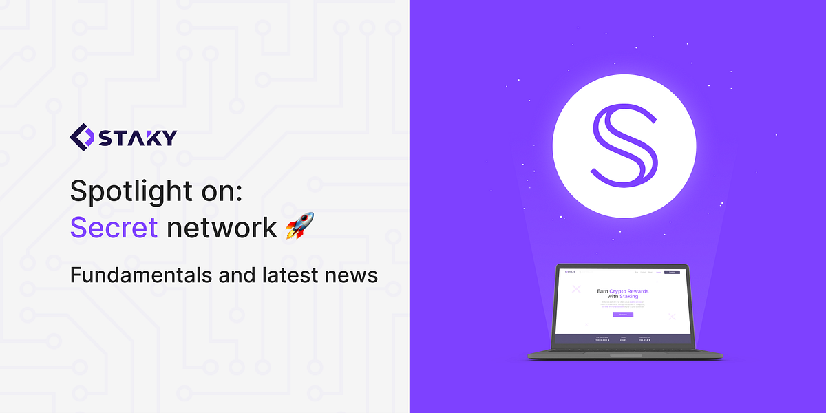 Staky Spotlight Secret Network. A Quick Introduction to Secret Network