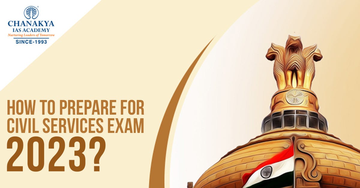 How To Prepare For UPSC Civil Services Exam 2023? Chanakya IAS