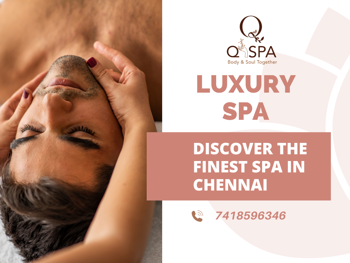 Luxury Spa in Chennai. Q Spa stands as a testament to the… by