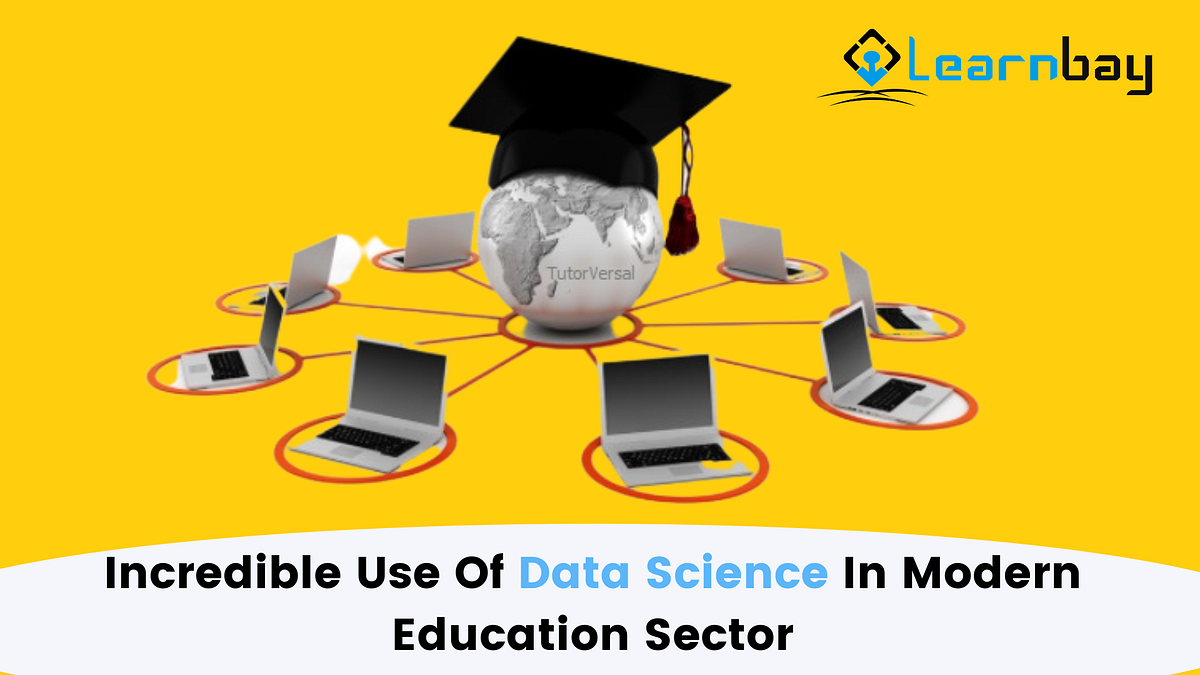 Incredible Use Of Data Science In the Modern Education Sector by