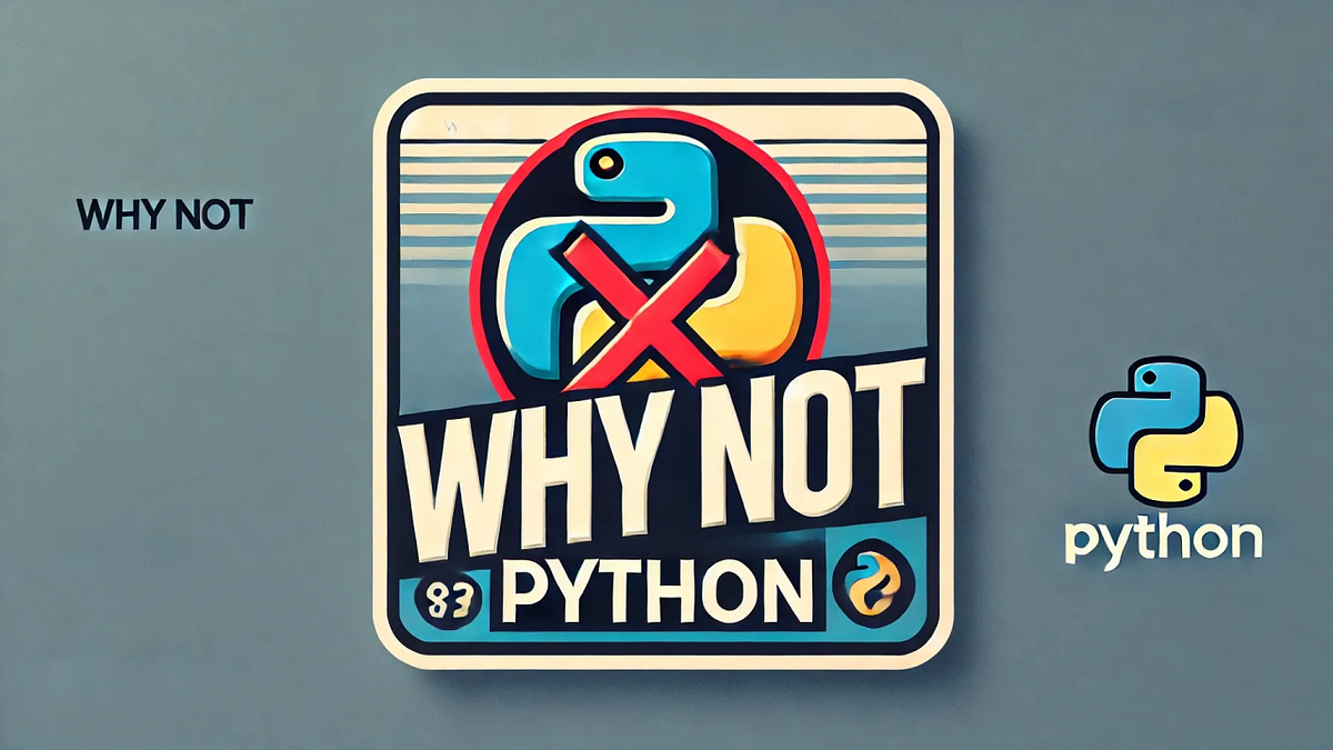 Why Not Choose Python?. I know right away I’m going to stir up… | by ...