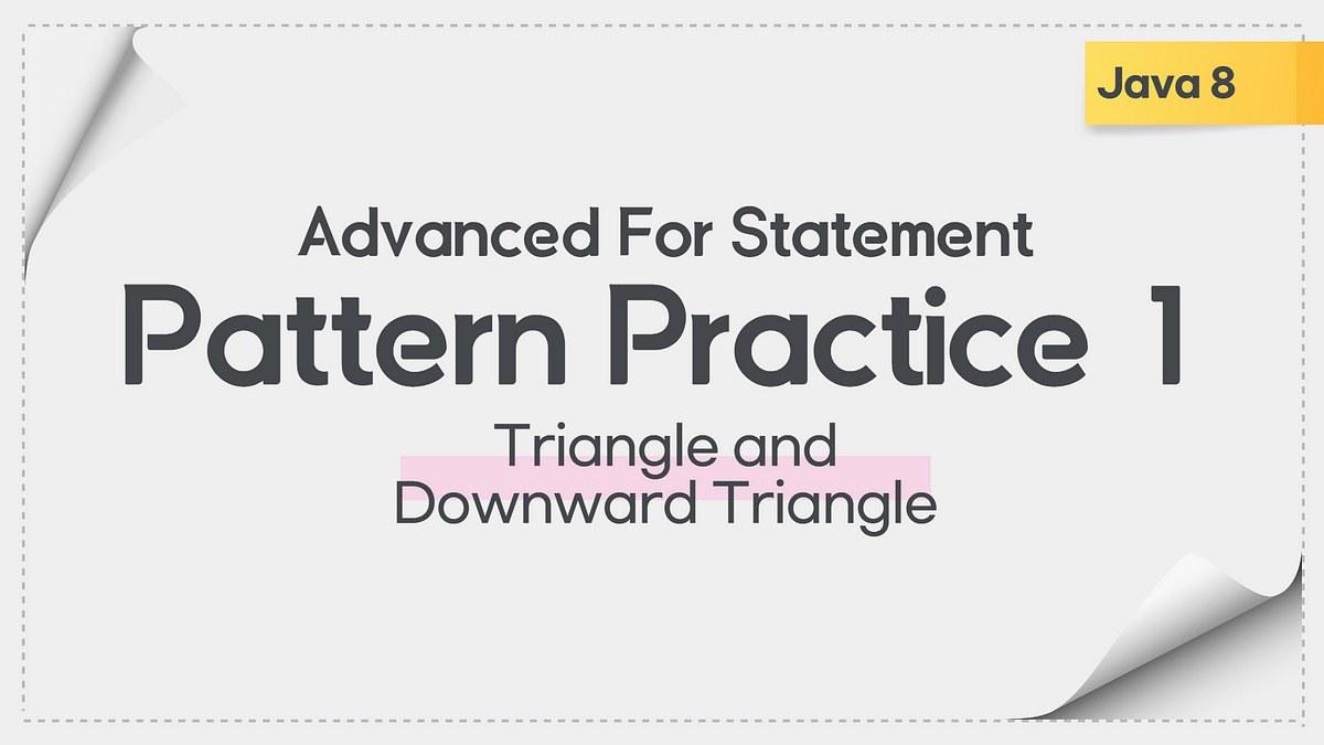 Java 8 | Pattern Practice 1 — Triangle and Downward Triangle | by ...