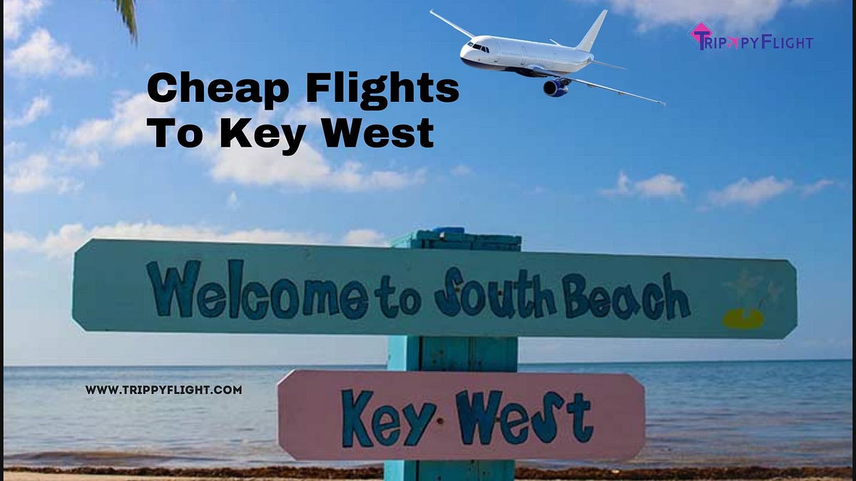 Plan Ahead, Save Big Uncover the Best Months for Cheap Key West Flights by Trippy Flight Medium