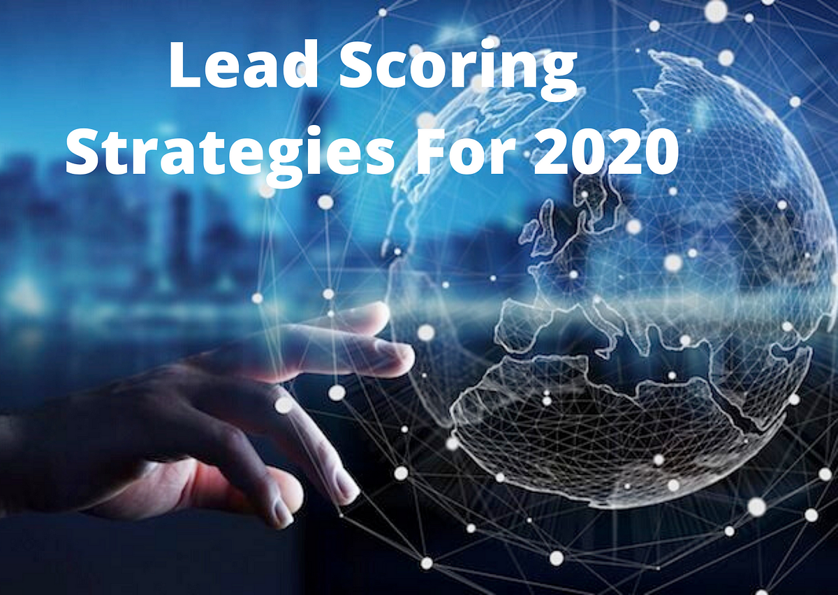 eLead Scoring Strategies For 2020 Strengthen your marketing strategy