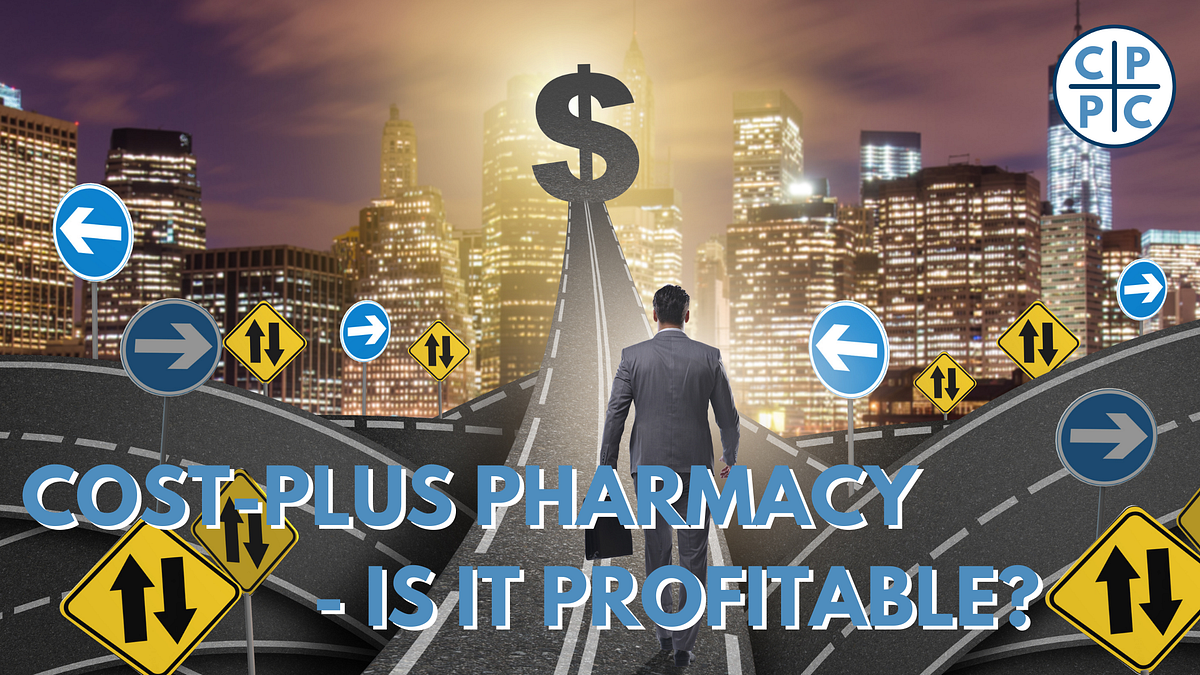 CostPlus Pharmacy Is it profitable?? by CostPlus Pharmacy