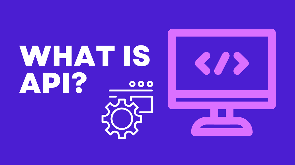 What is an API?. API stands for Application Programming… | by Ravindra ...