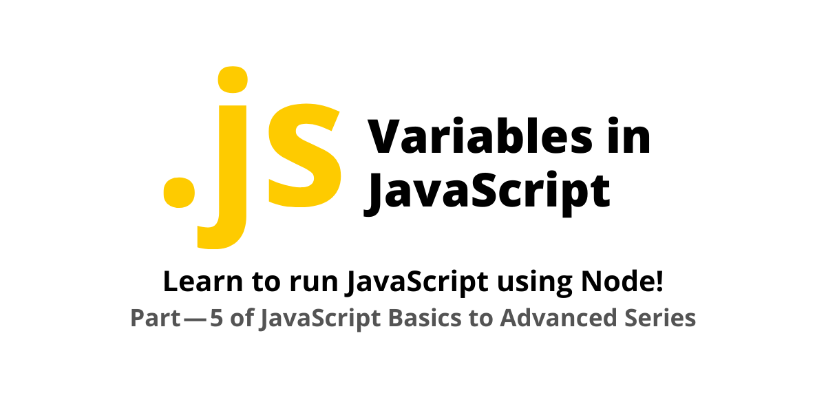 What are Variables in JavaScript? | by Ankit Maheshwari | JavaScript in ...