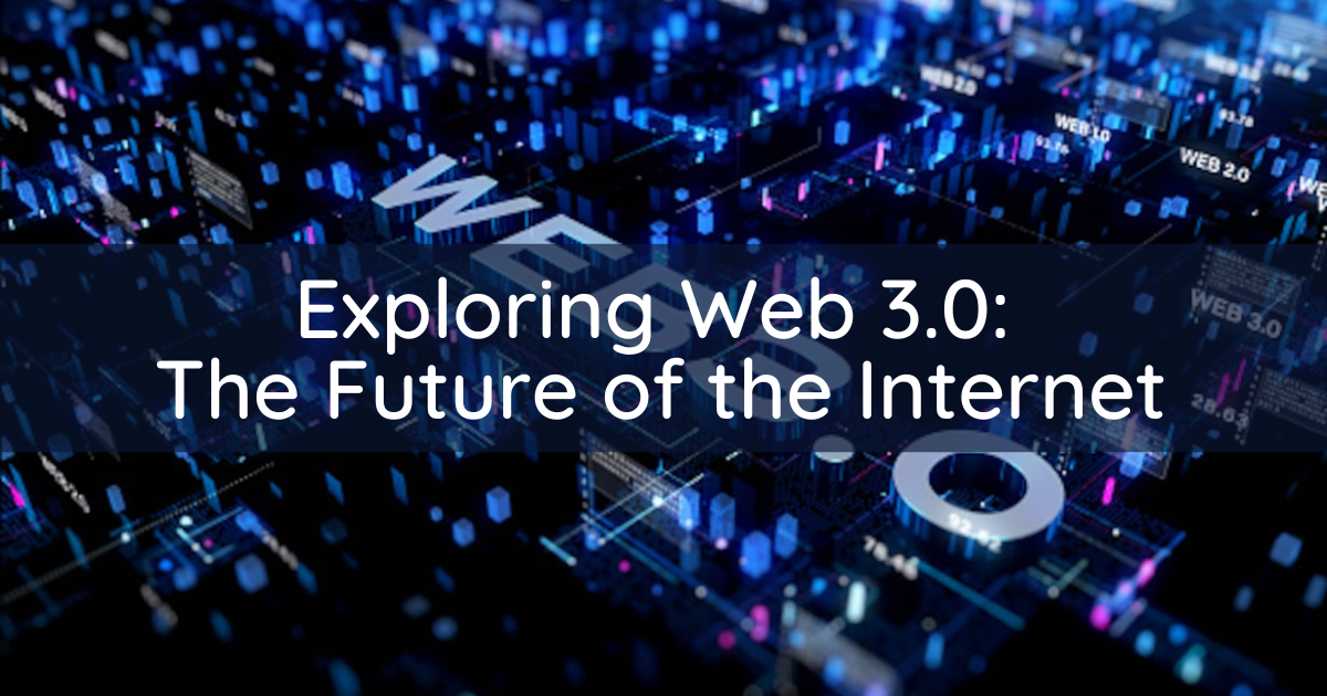 Exploring Web 3.0: The Future of the Internet | by Empiricinfotech | Medium