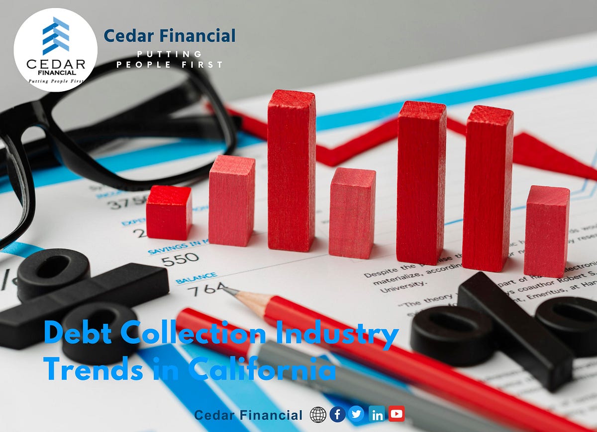 California Debt Collection Industry Trends Navigating Shifts and Anticipating Future