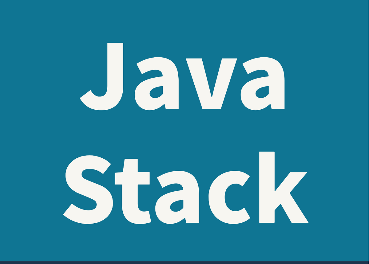 Java Stack. In this article, we’ll go through Java… | by Georgios ...