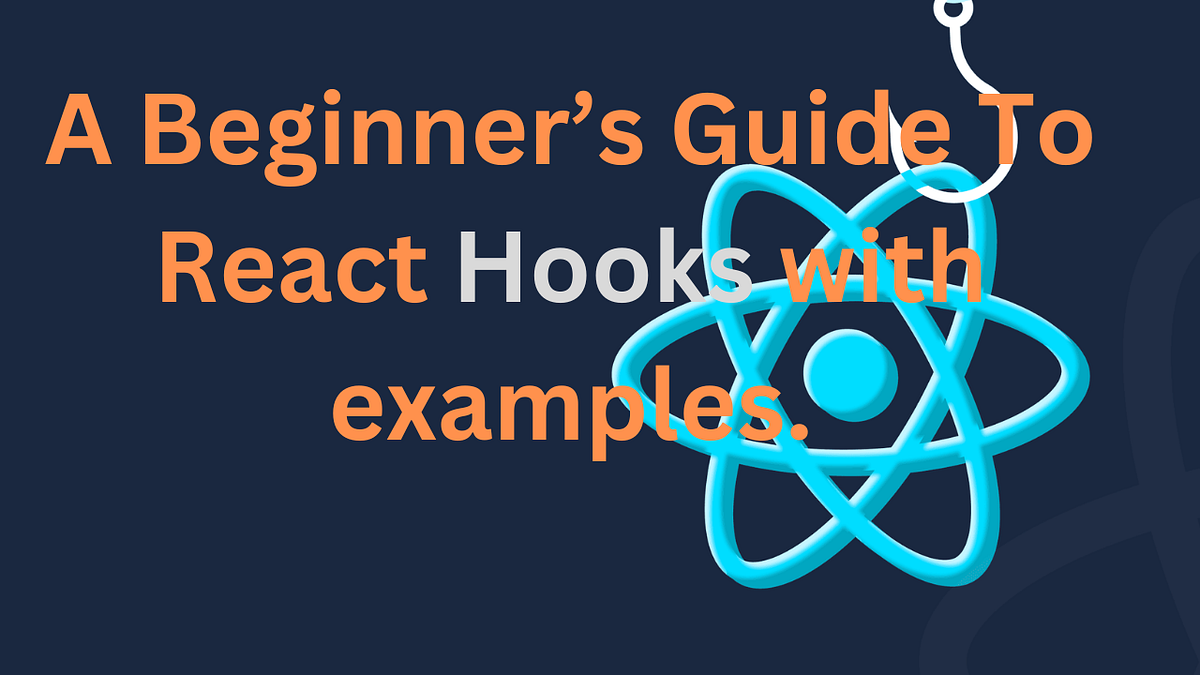A Beginner’s Guide To React Hooks. | by Success Ibekwe | Masteringbackend