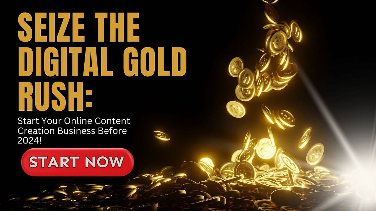 Seize the Digital Gold Rush Start Your Online Content Creation