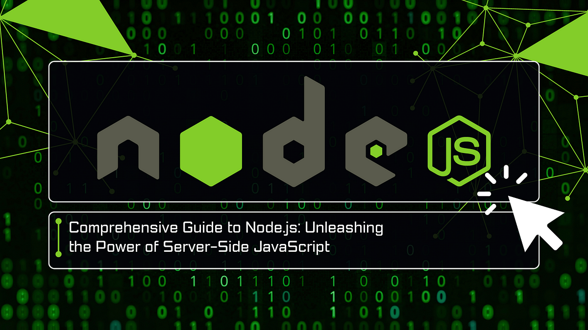 Comprehensive Guide to Node.js: Unleashing the Power of Server-Side ...
