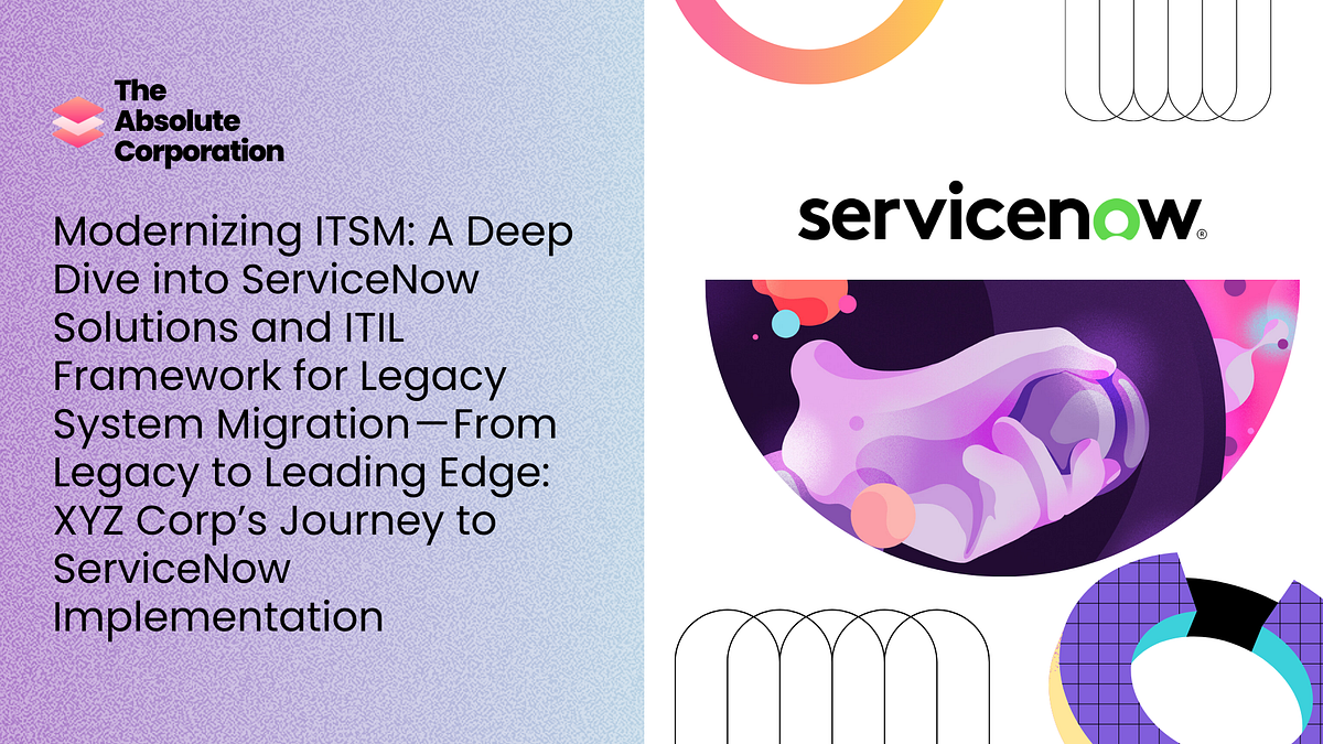 Modernizing ITSM: A Deep Dive into ServiceNow Solutions and ITIL ...