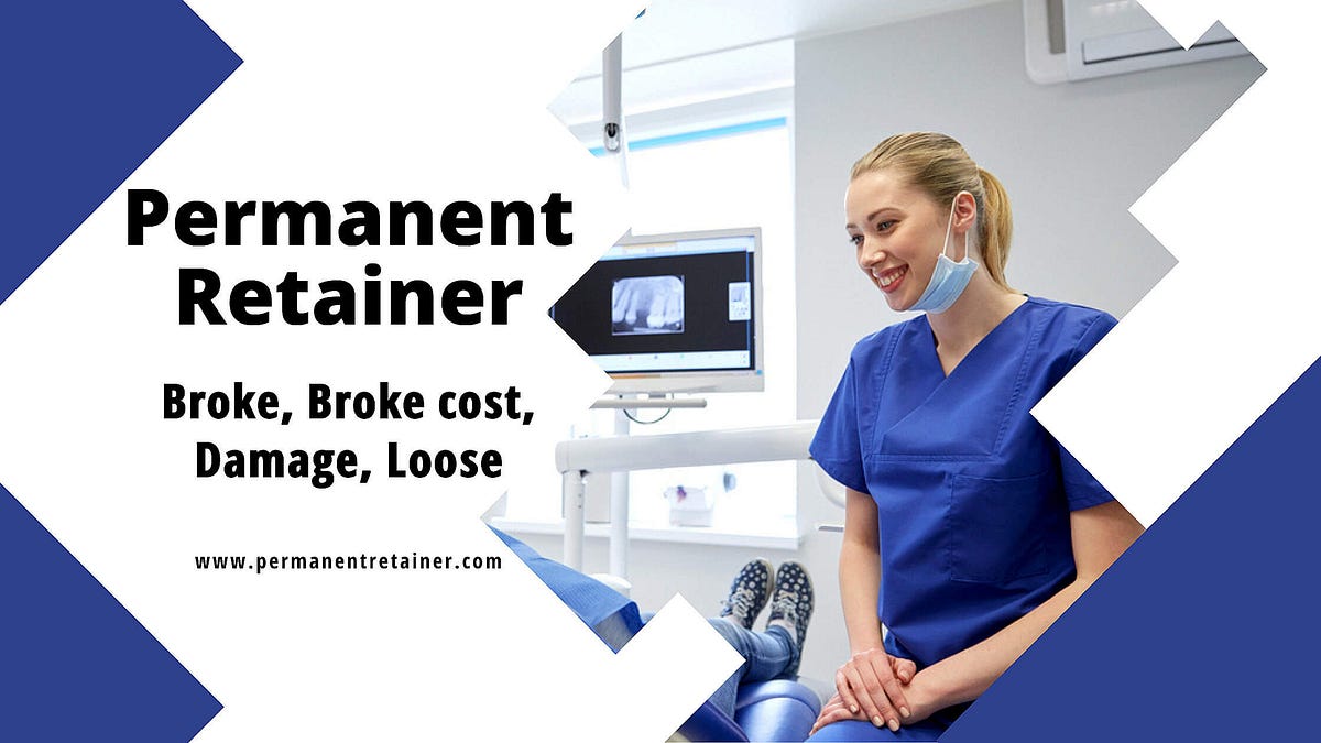 Permanent Retainer Broke Broke cost, Damage, Loose — What can I do