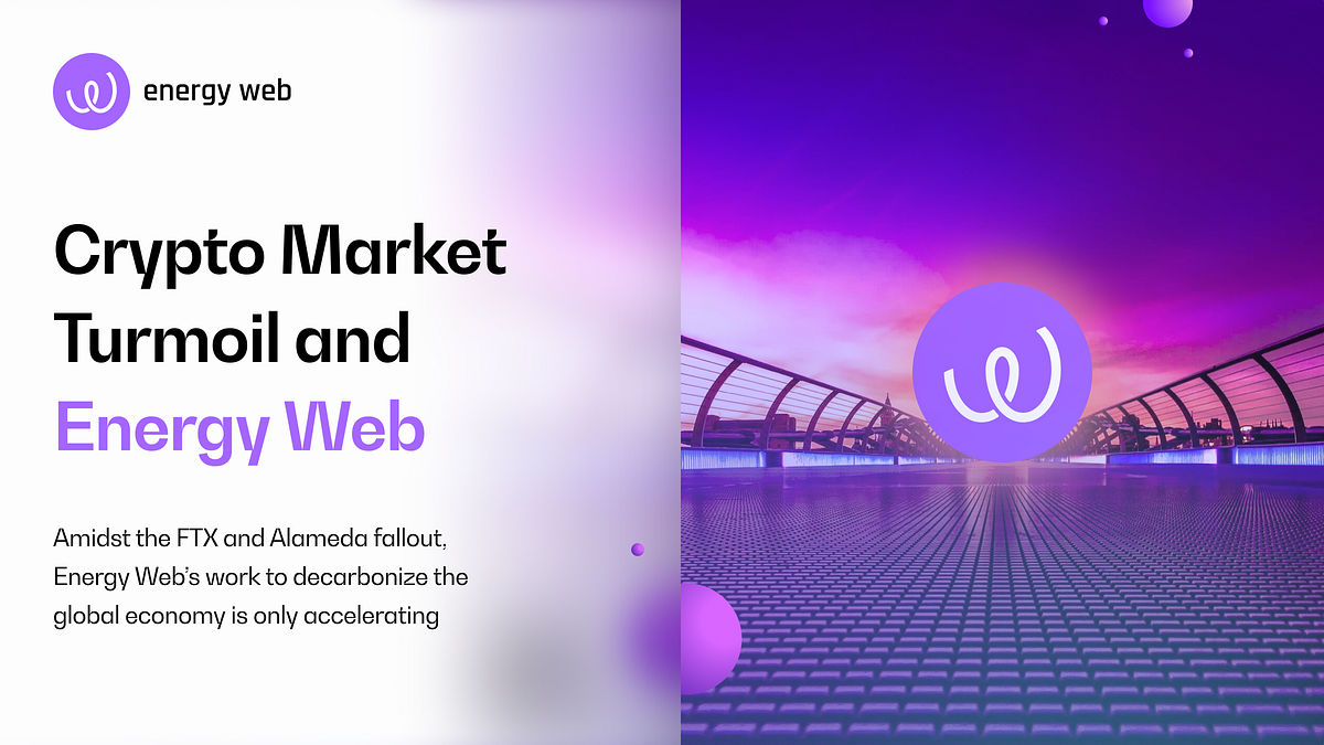 Crypto Market Turmoil and Energy Web | by Energy Web | Medium