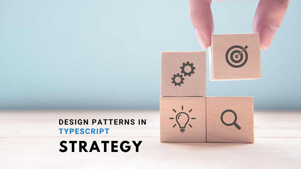 Design Patterns In TypeScript — Strategy | by Cesar William Alvarenga ...