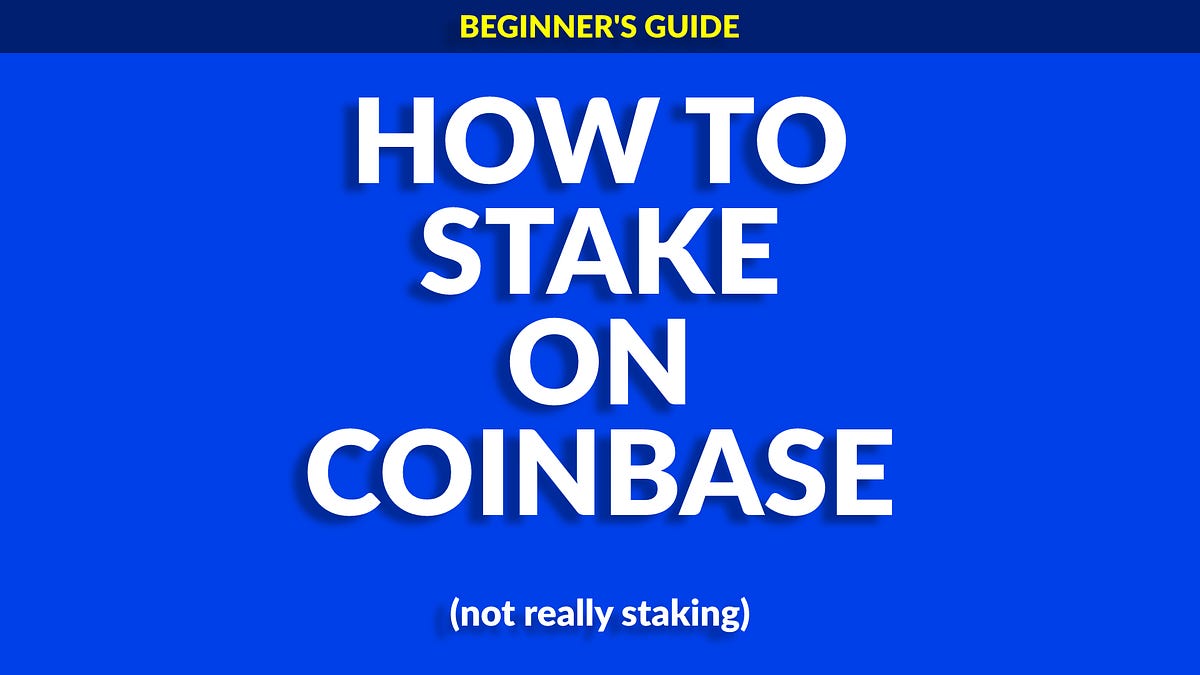 Coinbase Staking - How to Stake on Coinbase (easy) | Coinmonks
