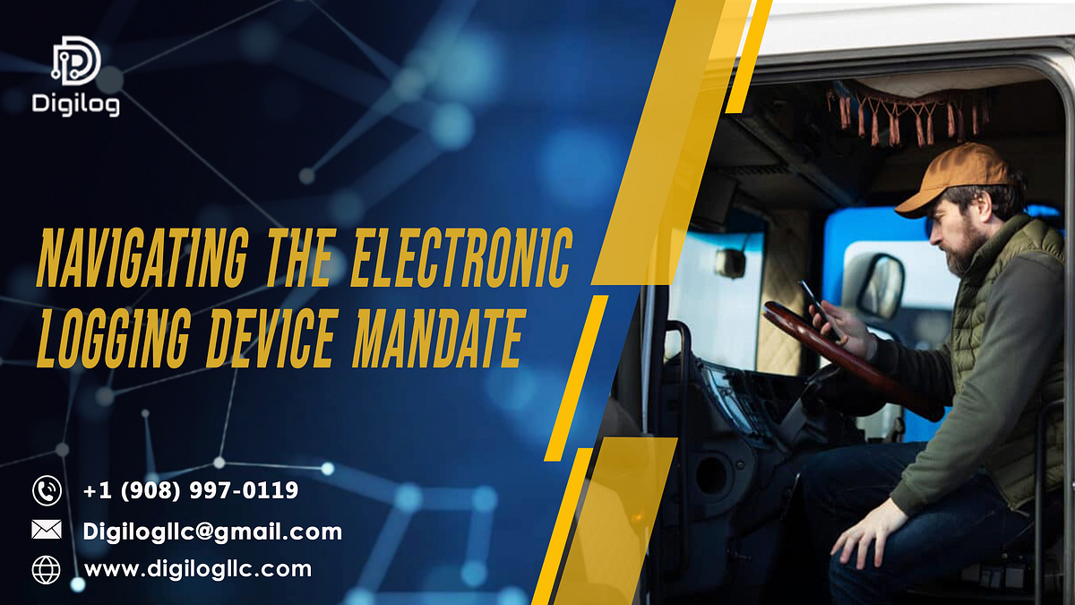 Navigating the Electronic Logging Device Mandate A Comprehensive Guide