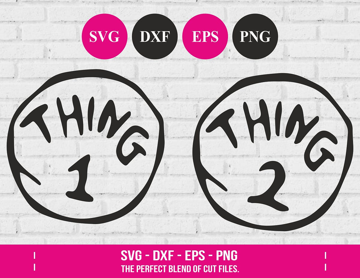 Dynamic Duo Designs: Thing 1 & Thing 2 — Svg, Png, Dxf, Eps Formats ...