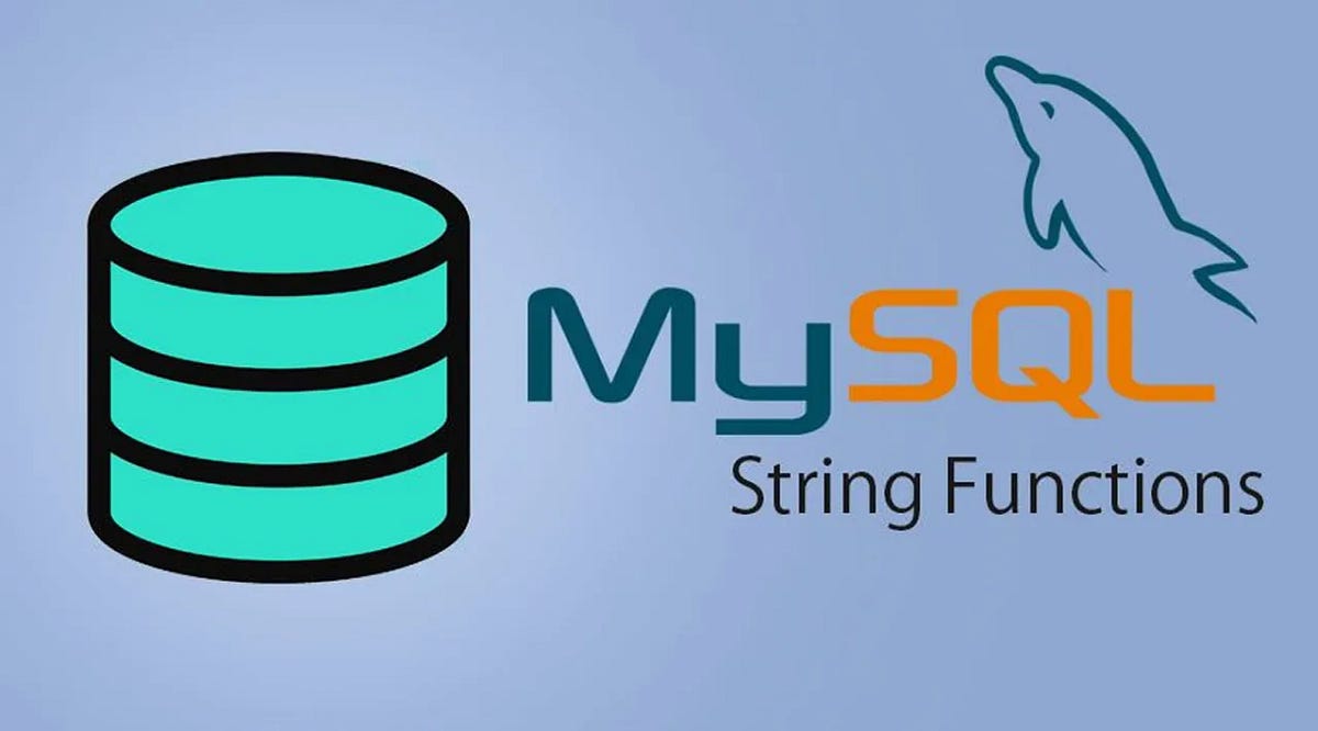 MySQL STRİNG OPERATİONS. MySQL functions are powerful tools that… | by ...