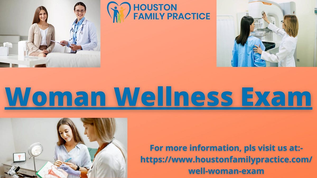 What You Need to Know About Woman Wellness Exam by Houston Family