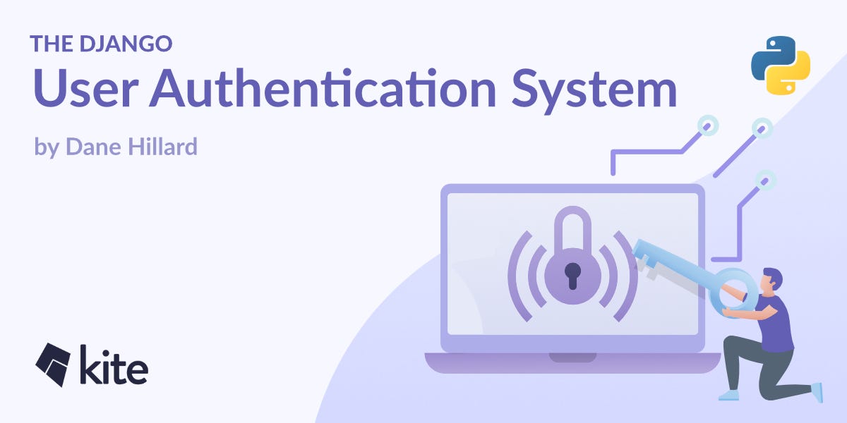 Learn the Django User Authentication System | by Dane Hillard | Kite — The  Smart Programming Tool for Python | Medium