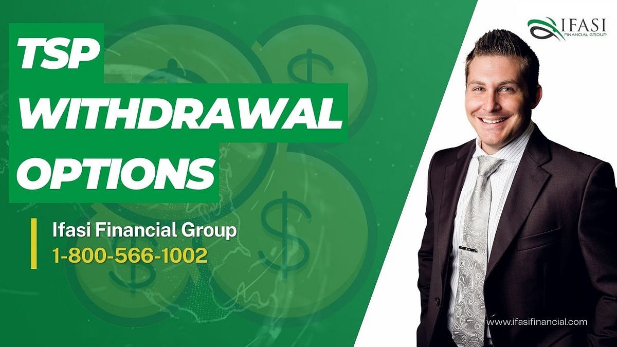 TSP Withdrawal Options. What are the best types of TSP… by Derek