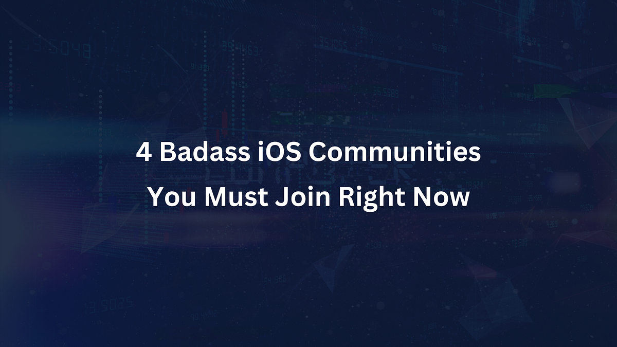 4 Badass iOS Communities You Must Join Right Now | by Ijeoma Nelson ...