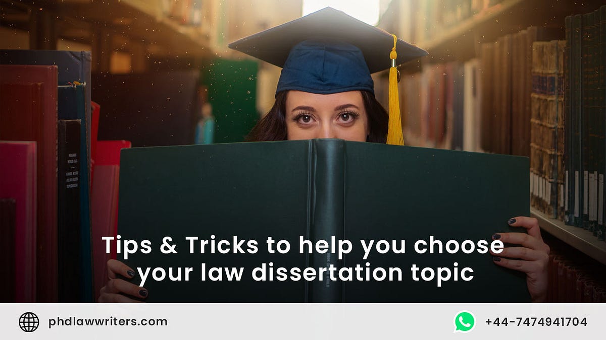 Tips & Tricks to help you choose your law dissertation topic by O