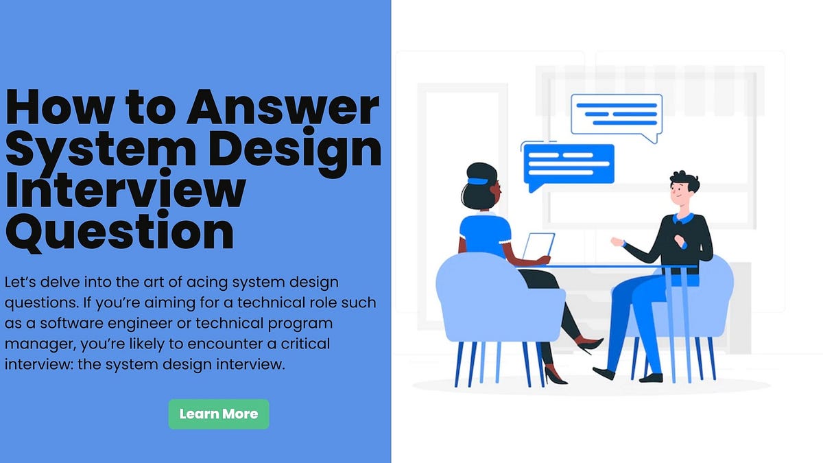 How to Answer System Design Interview Question. by Adekunle Solomon Medium