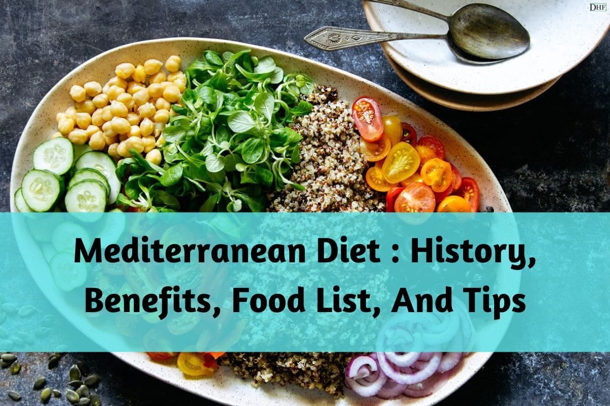 Mediterranean Diet History Benefits Food List And Tips 
