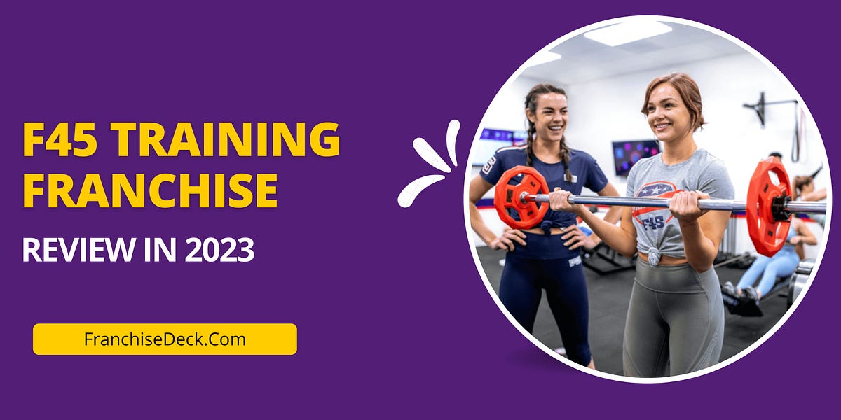 F45 Training Franchise Review in 2023 by Franchisedeck Medium