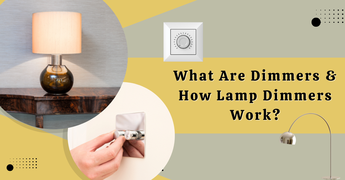 What are dimmers & how lamp dimmers work? Safety Lamps Repair Medium