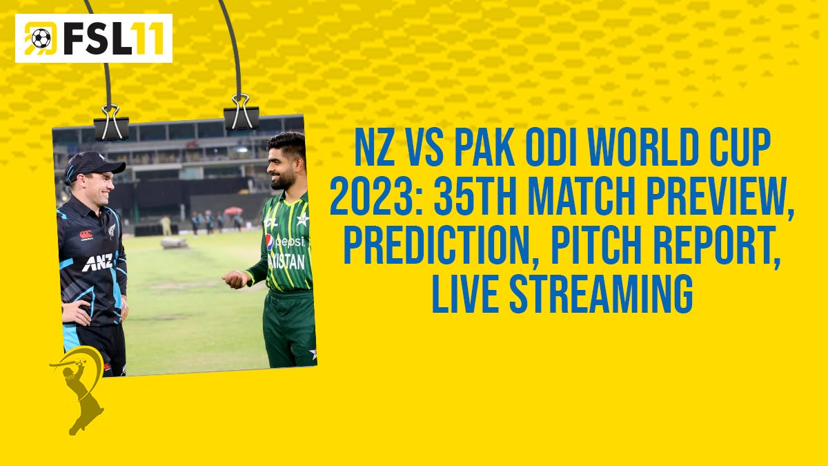 NZ vs PAK ODI World Cup 2023 35th Match Preview, Prediction, Pitch