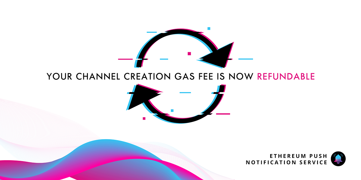 Calling all Hobbyist Devs! Channel Creation Gas Fee is now Refundable