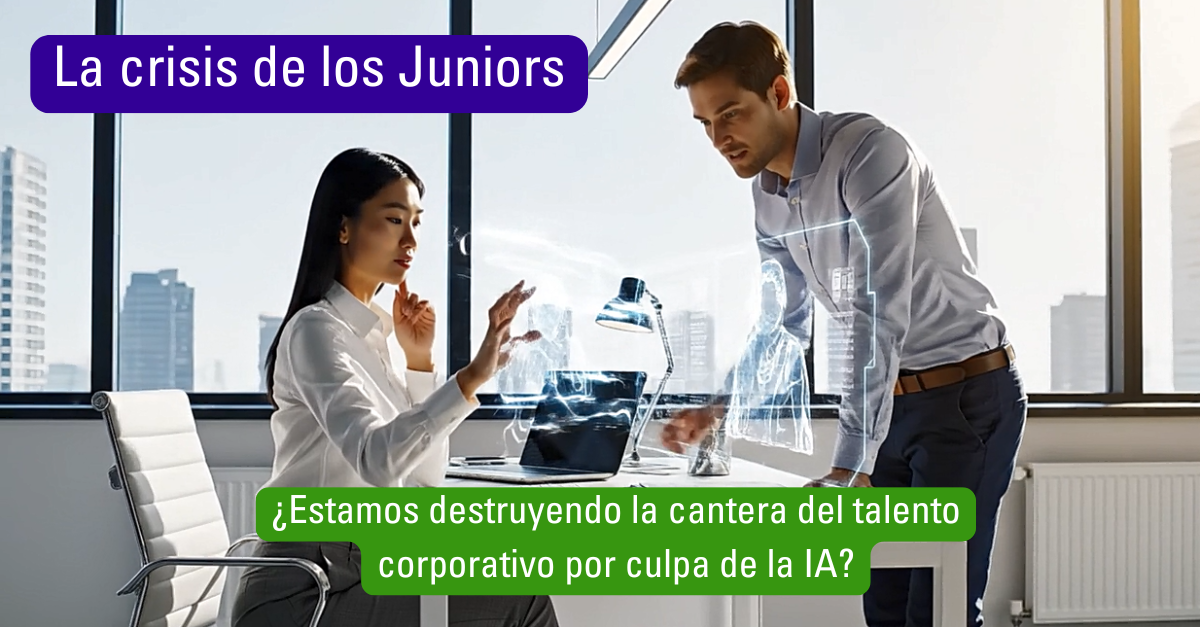 La Crisis de los Juniors: ¿Estamos destruyendo la cantera del talento corporativo por culpa de la…